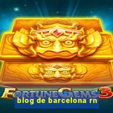 blog de barcelona rn